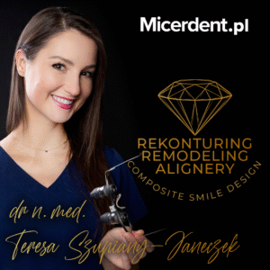 Rekonturing • Remodeling • Alignery - Composite Smile Design - dr n. med. Teresa Szupiany-Janeczek
